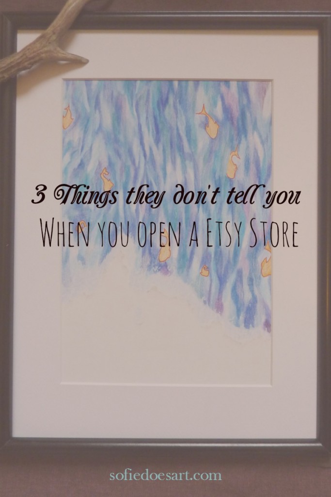 3 things they don’t tell you when you open an Etsy shop