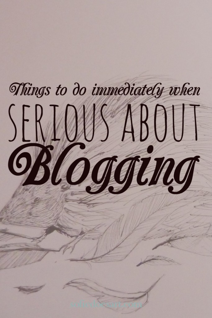 Things to do immediately when serious about blogging